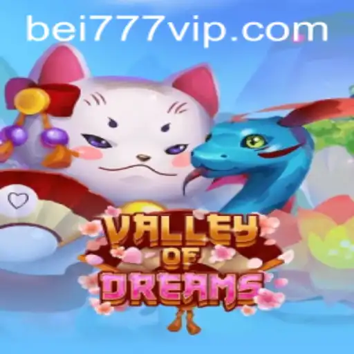 Explore the Enchanting World of ValleyofDreams and Discover bei777.com